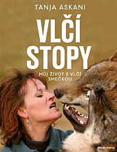 Vlčí stopy: Můj život s vlčí smečkou