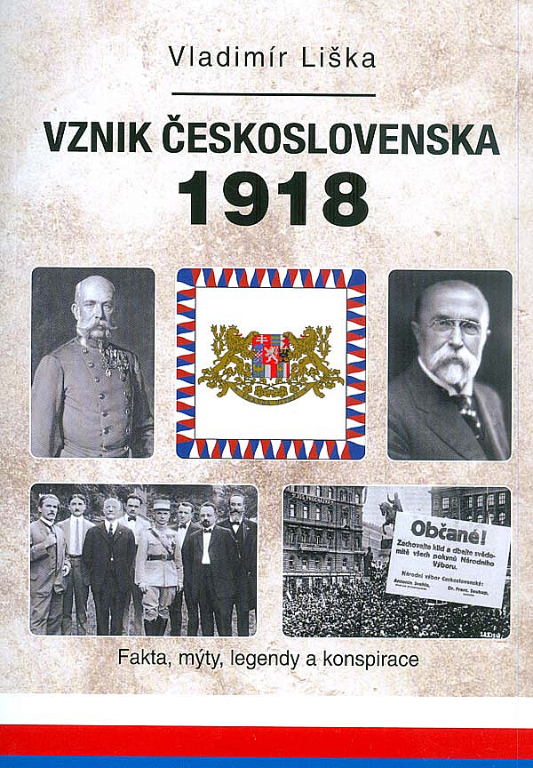 Vznik Československa 1918 - Fakta, mýty, legendy a konspirace