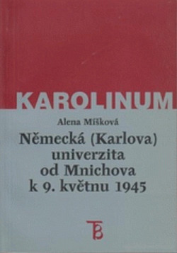 Německá (Karlova) univerzita od Mnichova k 9. květnu 1945