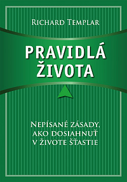 Pravidlá života: Nepísané zásady, ako dosiahnuť v živote štastie