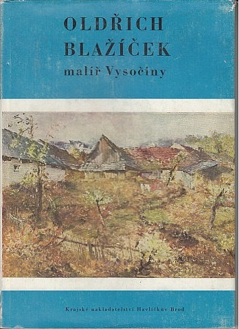 Oldřich Blažíček: malíř Vysočiny