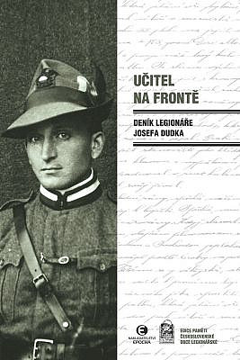 Učitel na frontě: Deník legionáře Josefa Dudka