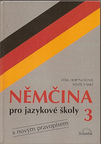 Němčina pro jazykové školy 3 - s novým pravopisem