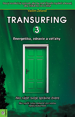 Transurfing 3 - Energetika, zdravie a vzťahy