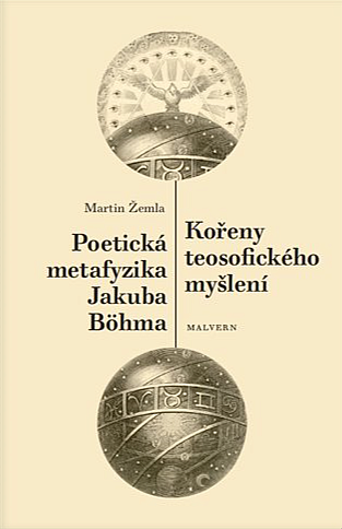 Kořeny teosofického myšlení. Poetická metafyzika Jakuba Böhma