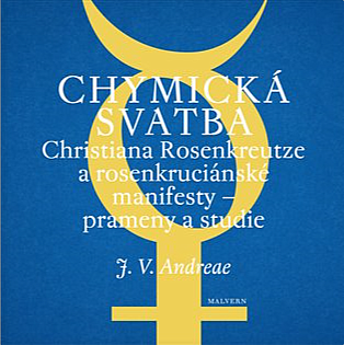 Chymická svatba Christiana Rosenkreutze a rosenkruciánské manifesty – prameny a studie