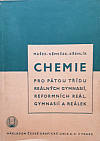 Chemie pro pátou třídu realných gymnasií, reformních reál. gymnasií a reálek