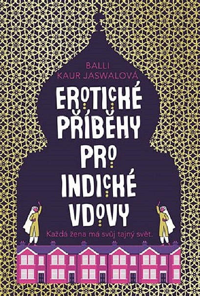 Erotické Příběhy Pro Indické Vdovy Balli Kaur Jaswal Databáze Knih