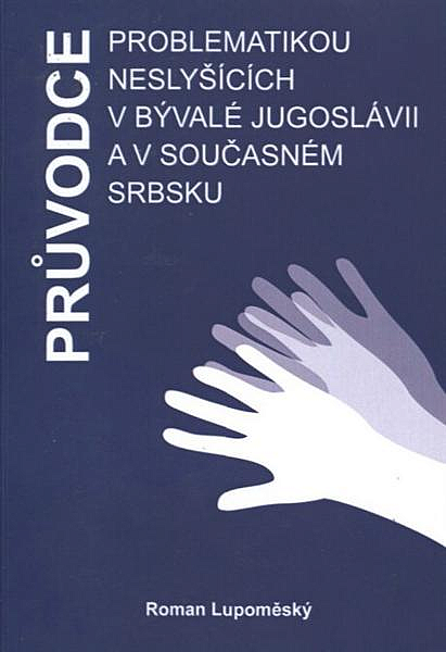 Průvodce problematikou neslyšících v bývalé Jugoslávii a v současném Srbsku