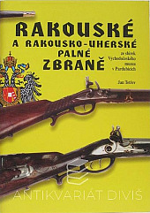 Rakouské a rakousko-uherské palné zbraně ze sbírek Východočeského muzea v Pardubicích