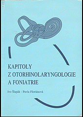 Kapitoly z otorhinolaryngologie a foniatrie