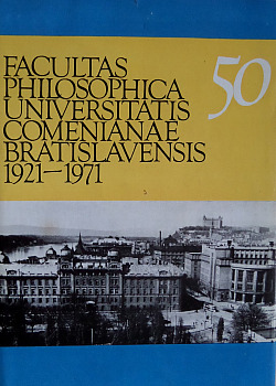50-Facultas Philosophica Universitatis Comenianae Bratislavensis 1921 - 1971