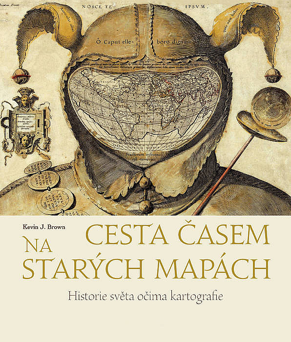 Cesta časem na starých mapách - Historie světa očima kartografie