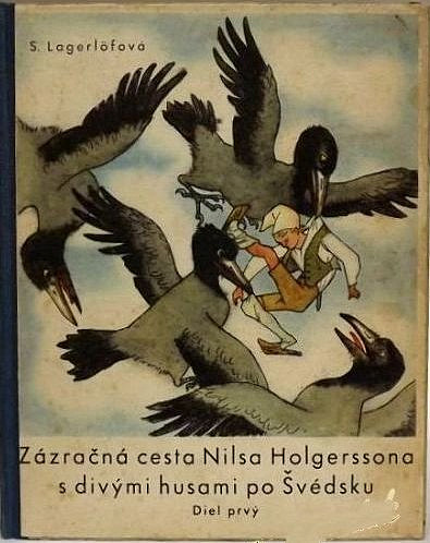 Zázračná cesta Nilsa Holgerssona s divými husami po Švédsku : Diel prvý