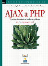 AJAX a PHP - tvoříme interaktivní webové aplikace