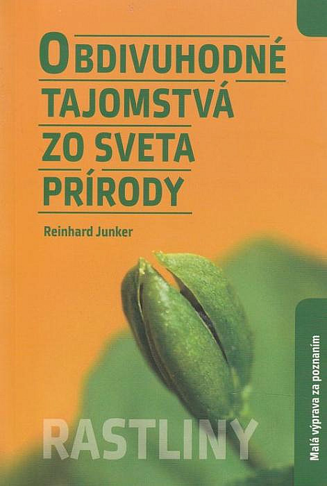 Obdivuhodné tajomstvá z sveta prírody - Rastliny