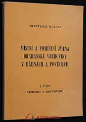 Místní a pomístní jména Drahanské vrchoviny v dějinách a pověstech 2. část