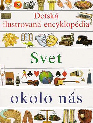 Detská ilustrovaná encyklopédia: Svet okolo nás IV