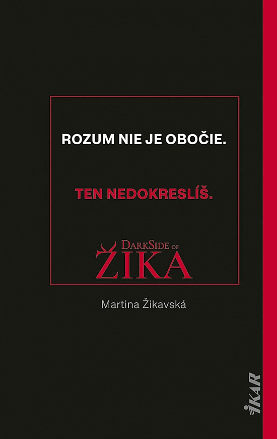 DarkSide of Žika - Rozum nie je obočie. Ten nedokreslíš.