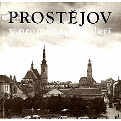 Prostějov v proměnách staletí