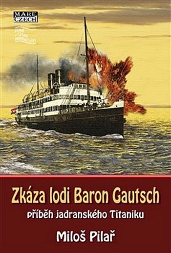 Zkáza lodi Baron Gautsch - příběh jadranského Titaniku