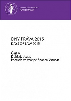 Dny práva 2015, část V.: Dohled, dozor, kontrola ve veřejné finanční činnosti