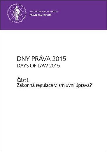 Dny práva 2015, část I.: Zákonná regulace v. smluvní úprava?