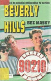 Beverly Hills 90210: Bez masky