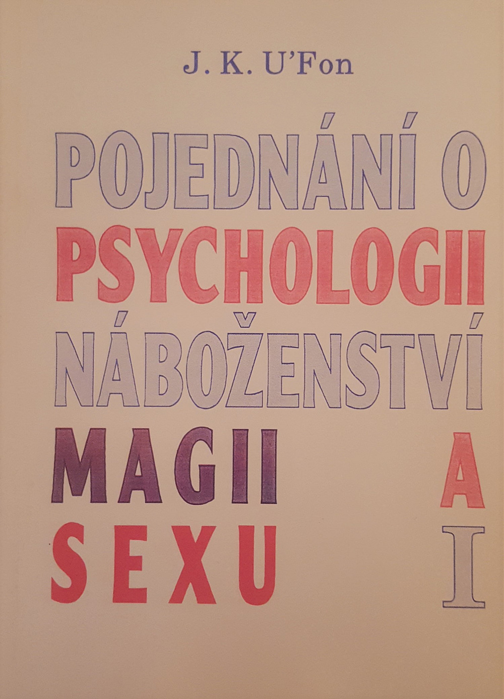 Pojednání o psychologii, náboženství, magii a sexu I.