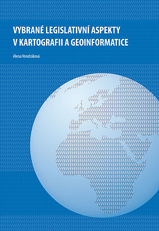 Vybrané legislativní aspekty v kartografii a geoinformatice