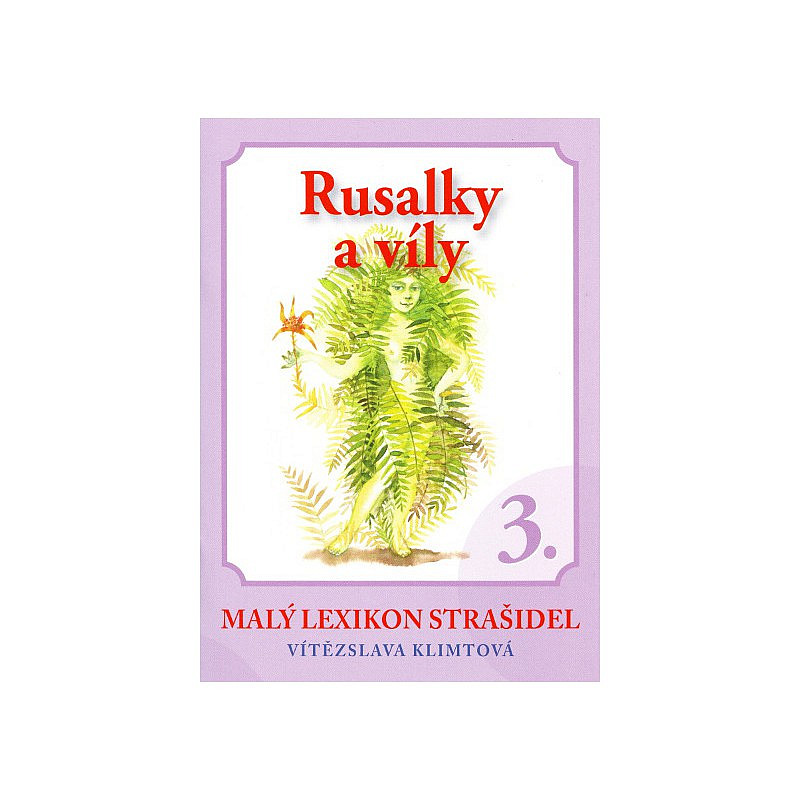 Malý lexikon strašidel 3 - Rusalky a víly