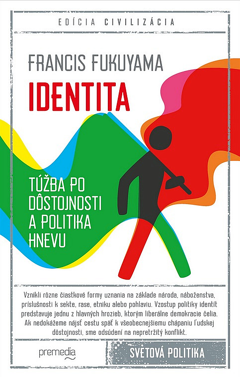 Identita: Túžba po dôstojnosti a politika hnevu