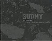 Sutiny: plastiky, grafiky, obrazy, koláže