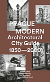 Prague Modern: Architectural City Guide 1850 - 2000