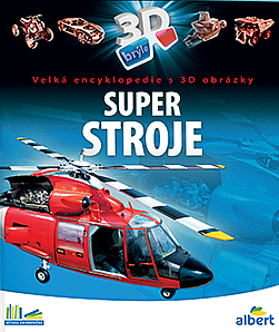 Super stroje  - Velká encyklopedie s 3D obrázky