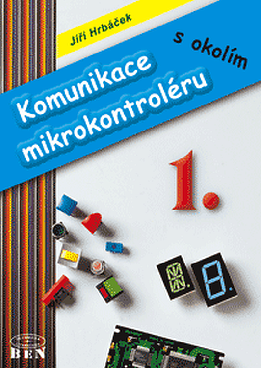 Komunikace mikrokontroléru s okolím, 1. díl