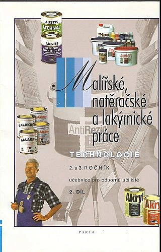 Malířské, natěračské a lakýrnické práce - Technologie 2. díl (pro 2-3. ročník OU)