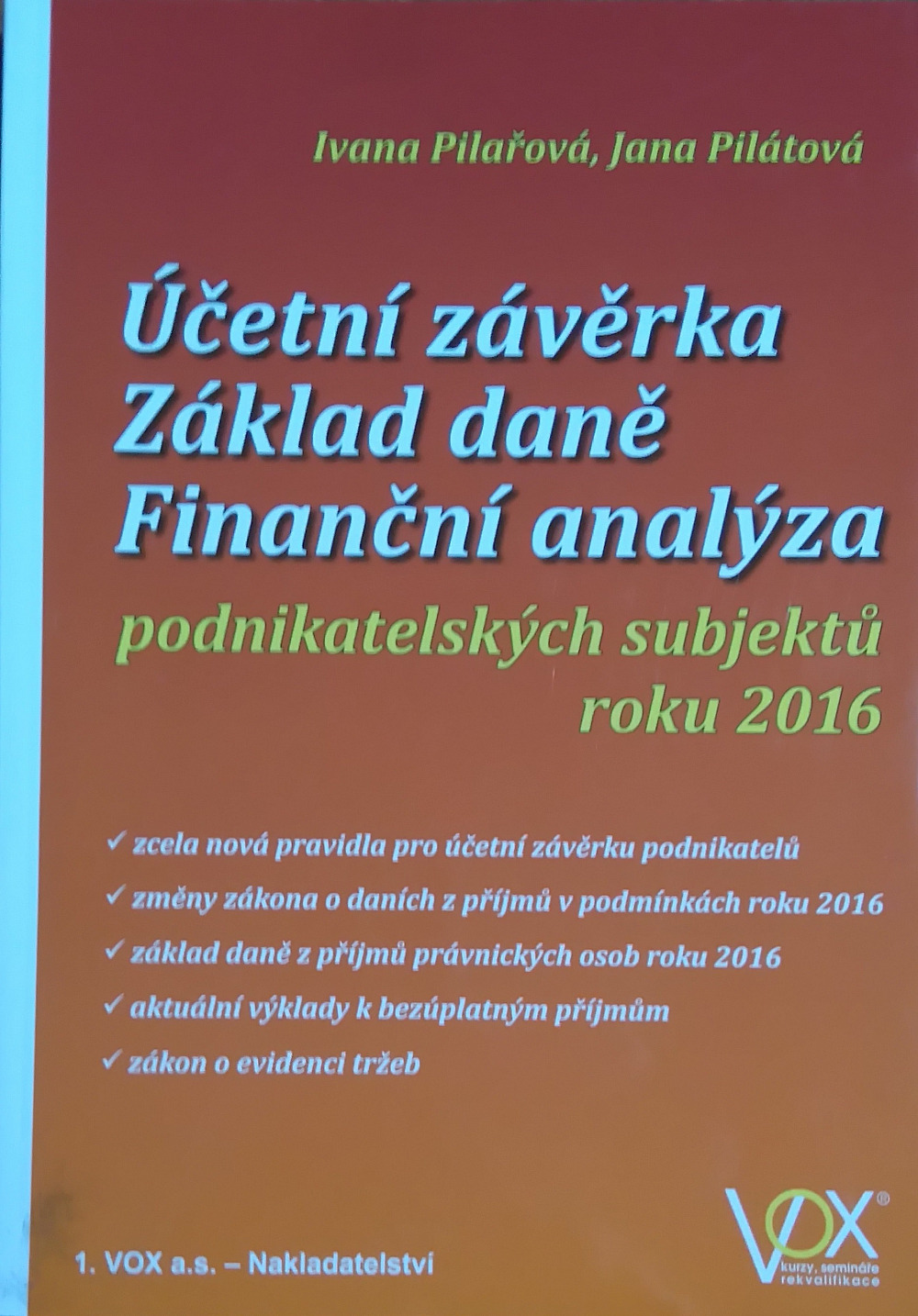 Účetní závěrka: Základ daně Finanční analýza podnikatelských subjektů roku 2016