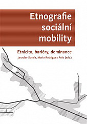 Etnografie sociální mobility: Etnicita, bariéry, dominance