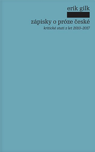 Zápisky o próze české: Kritické stati z let 2010–2017