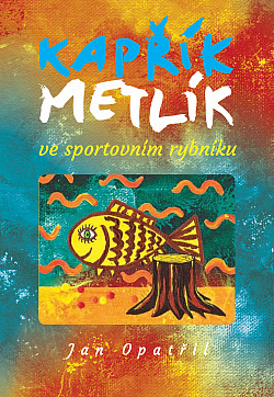 Kapřík Metlík ve sportovním rybníku