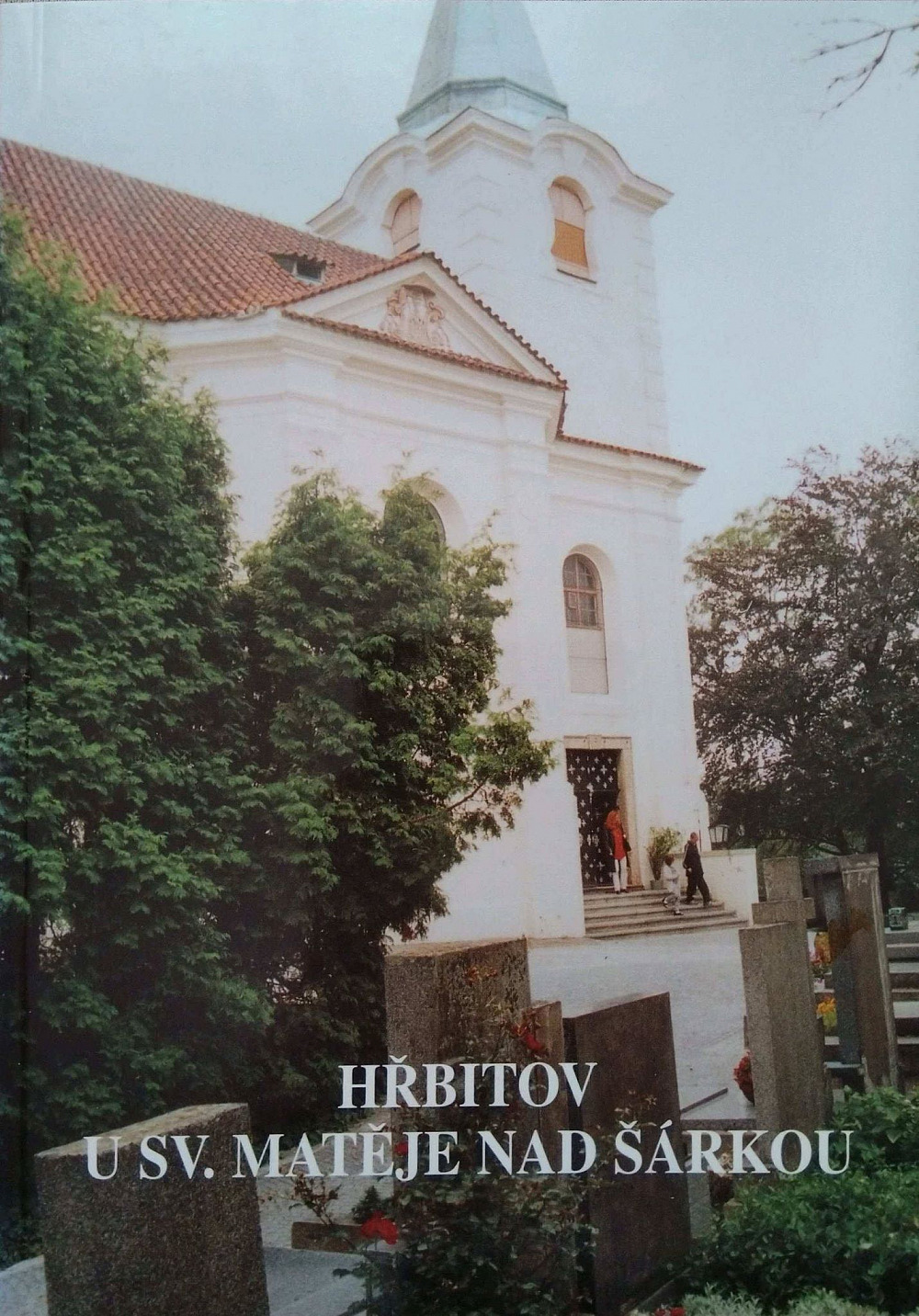 Hřbitov u sv. Matěje nad Šárkou 1710-2001