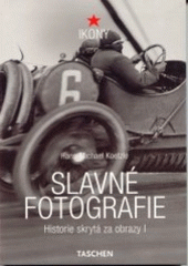 Slavné fotografie - Historie skrytá za obrazy I