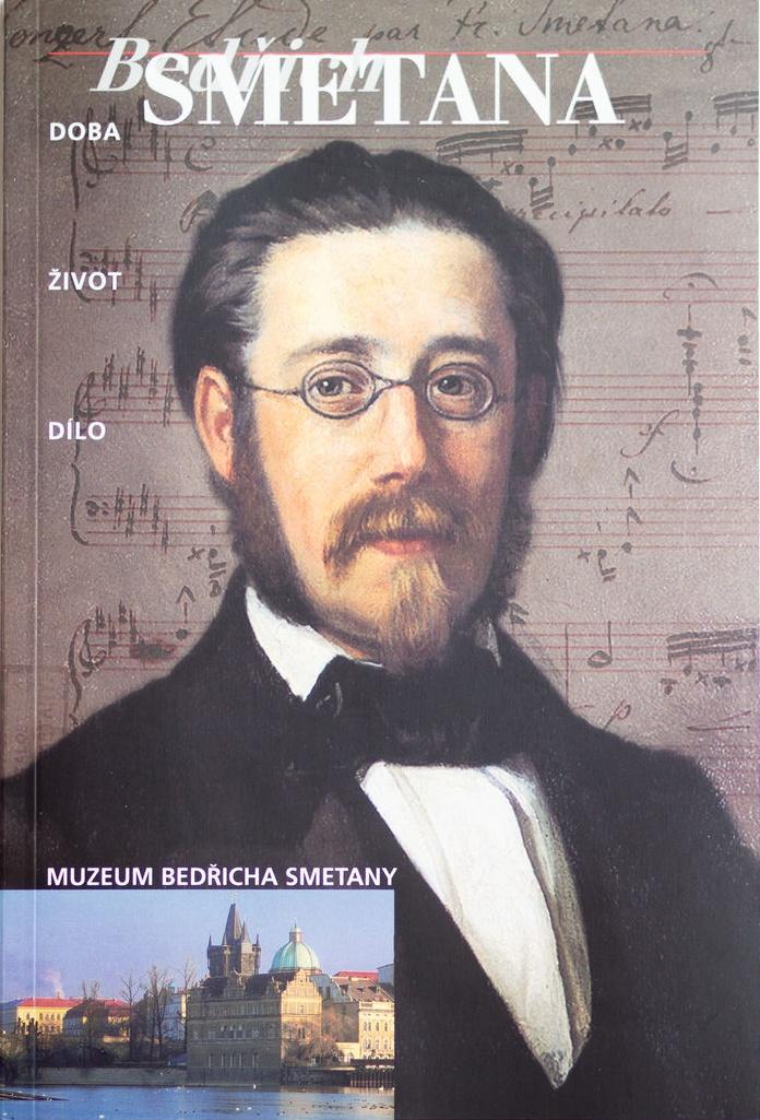 Bedřich Smetana: doba, život, dílo : Muzeum Bedřicha Smetany.