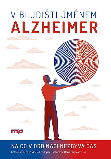 V bludišti jménem Alzheimer - Na co v ordinaci nezbývá čas