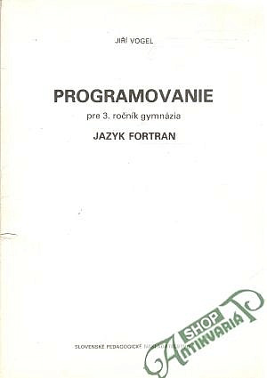 Programovanie pre 3. ročník gymnázia - Jazyk Fortran