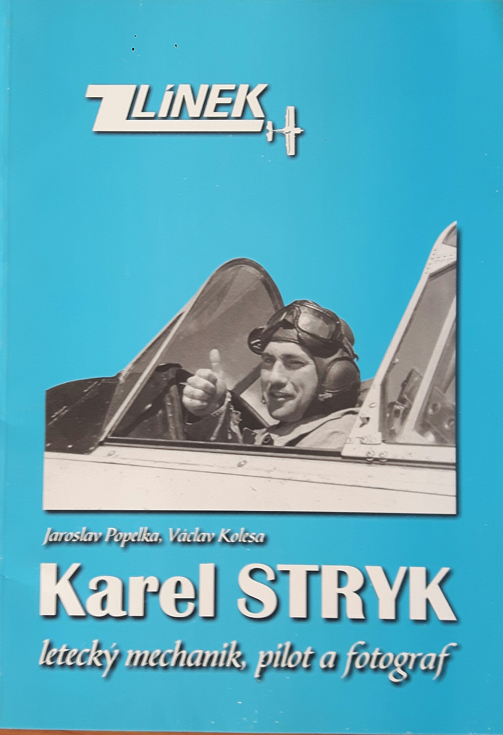 Karel Stryk - letecký mechanik, pilot a fotograf