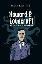 Howard P. Lovecraft: Ten, kdo psal v temnotách