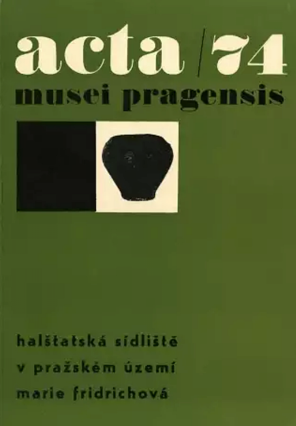 Acta Musei Pragensis 74 - halštalská sídliště v pražském území