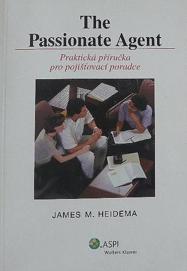 The passionate agent: praktická příručka pro pojišťovací poradce